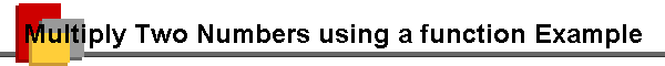 Multiply Two Numbers using a function Example